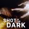 Filmplakat von Shot in the Dark mit dunklem Hintergrund